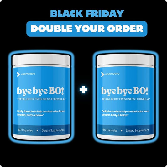 DOUBLE YOUR ORDER: Bye Bye BO