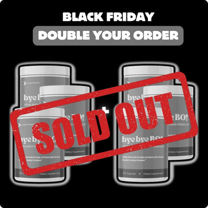 DOUBLE YOUR ORDER: Bye Bye BO