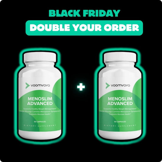 DOUBLE YOUR ORDER: MenoSlim Advanced