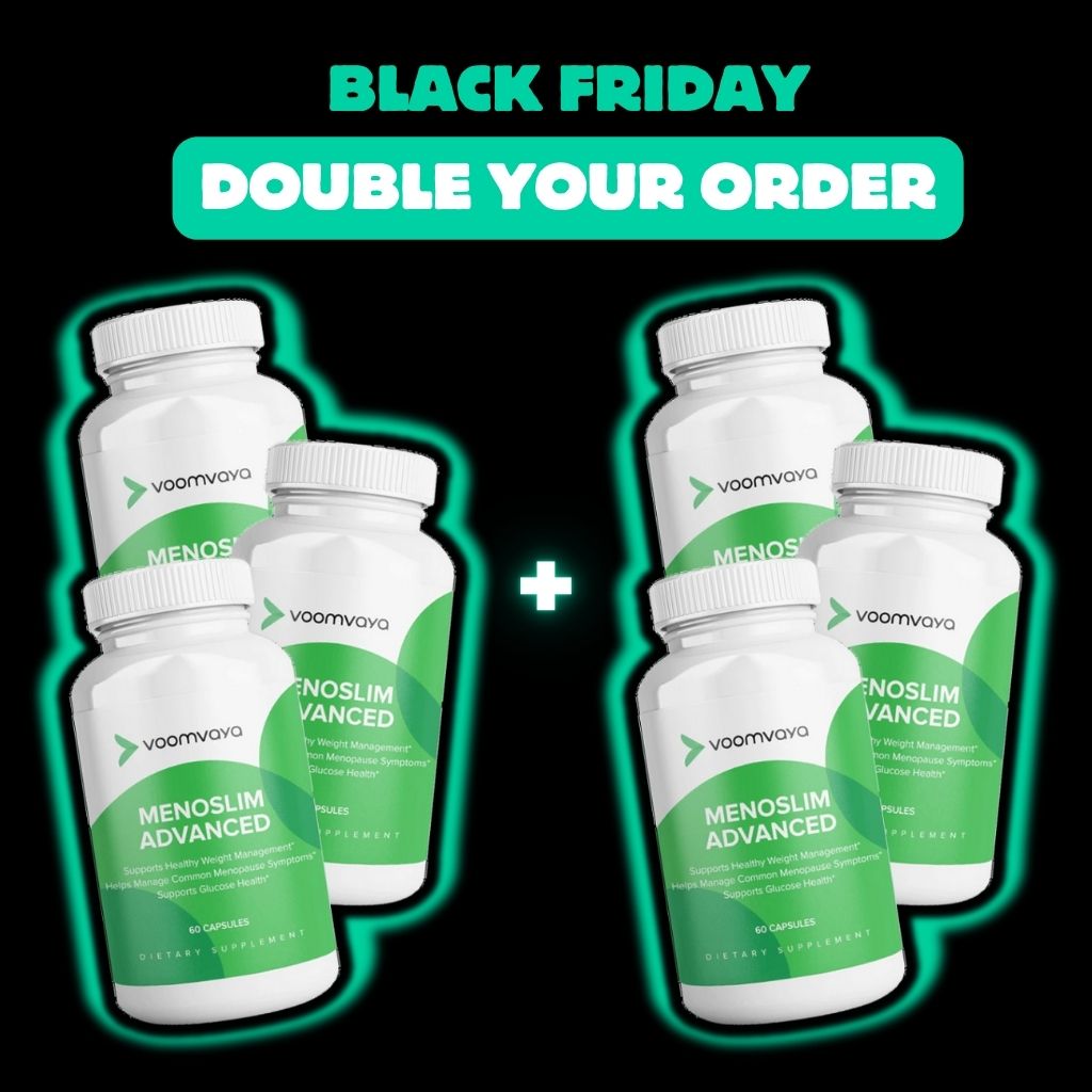 DOUBLE YOUR ORDER: MenoSlim Advanced