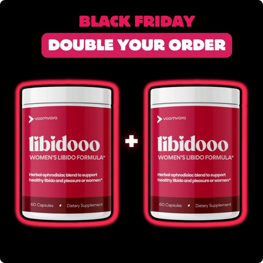 DOUBLE YOUR ORDER: Libidooo